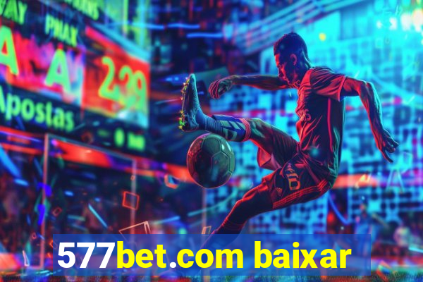 577bet.com baixar